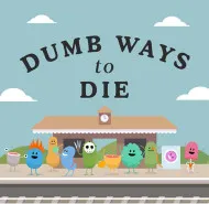 Dumb Ways to Die